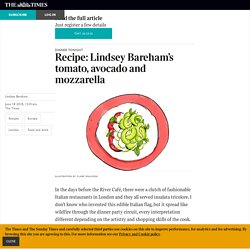 Recipe: Lindsey Bareham’s tomato, avocado and mozzarella