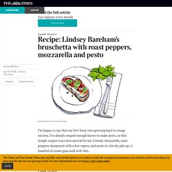Recipe: Lindsey Bareham’s bruschetta with roast peppers, mozzarella and pesto
