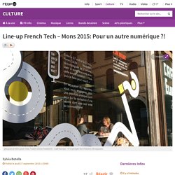 Line-up French Tech – Mons 2015: Pour un autre numérique ?!