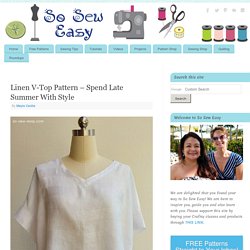 Linen V-Top Pattern - Spend Late Summer With Style