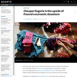 Cheaper lingerie is the upside of France’s economic downturn - Quartz