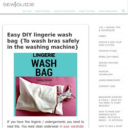 Easy DIY lingerie wash bag {To wash bras safely in the washing machine}