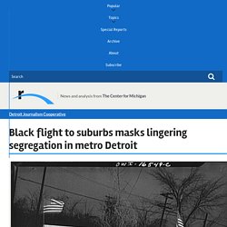 Black flight to suburbs masks lingering segregation in metro Detroit