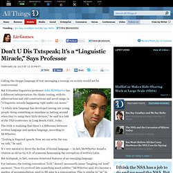 Texting a "Linguistic Miracle," Says Columbia Professor John McWhorter - Liz Gannes - Mobile