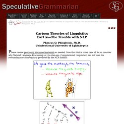 SpecGram—Cartoon Theories of Linguistics—Part ж—The Trouble with NLP—Phineas Q. Phlogiston, Ph.D.