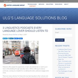3 Linguistics Podcasts Every Language Lover Should Listen To