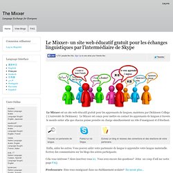 Le Mixxer- un site web éducatif gratuit pour les échanges linguistiques par l’intermédiaire de Skype