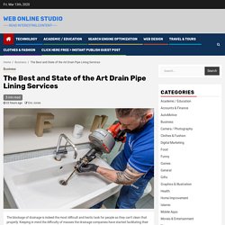 The Best and State of the Art Drain Pipe Lining Services – Web Online Studio