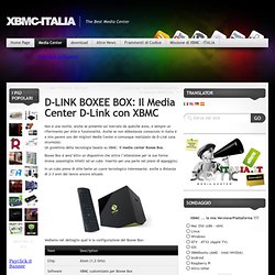 D-LINK BOXEE BOX: Il Media Center D-Link con XBMC