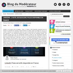 LinkedIn : l'outil de blogging Pulse disponible en France