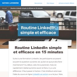 Routine LinkedIn simple et efficace en 15 minutes - Mathieu Laferrière
