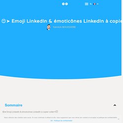 □Emoji LinkedIn et émoticônes LinkedIn à copier-coller✂️□