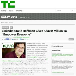 LinkedIn’s Reid Hoffman Gives Kiva $1 Million To “Empower Everyone”