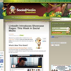LinkedIn Introduces Showcase Pages: This Week in Social Media