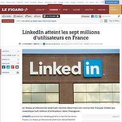 LinkedIn atteint les sept millions d'utilisateurs en France