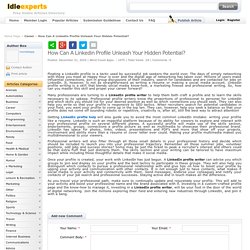 How Can A Linkedin Profile Unleash Your Hidden Potential? Idleexperts