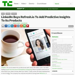 LinkedIn Buys Refresh.io To Add Predictive Insights To Its Products