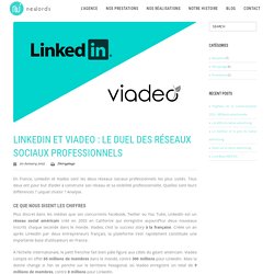 LinkedIn et Viadeo : le duel des réseaux sociaux professionnels Newords