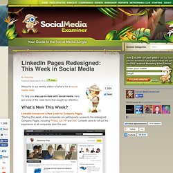 LinkedIn Pages Redesigned: This Week in Social Media