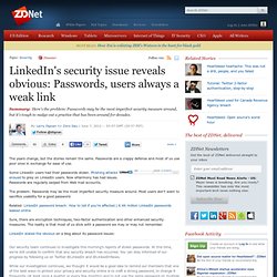 LinkedIn's security issue reveals obvious: Passwords, users always a weak link