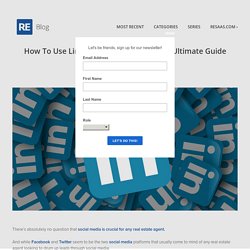 How To Use LinkedIn for Real Estate: The Ultimate Guide for Realtors