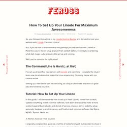 How To Set Up Your Linode For Maximum Awesomeness » Feross.org