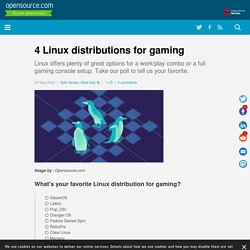 4 Linux distributions for gaming