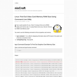 Linux: Find Out Video Card Memory RAM Size Using Command Line Utility