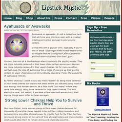 Lipstick Mystic » Ayahuasca or Ayawaska