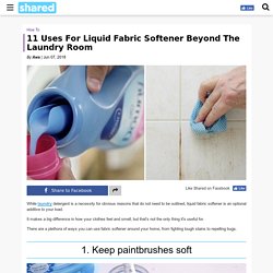 11 Uses For Liquid Fabric Softener Beyond The Laundry Room