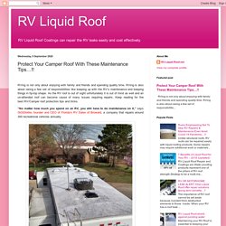 RV Liquid Roof : Protect Your Camper Roof With These Maintenance Tips…!!