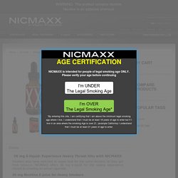 36 mg E Liquid - Strong Nicotine Hit with NICMAXX Vapes