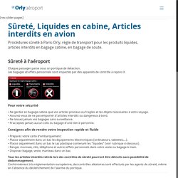 Sûreté, Liquides, Articles interdits - AEROPORT ORLY (Paris-ORY)