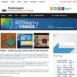 Twine : Listen to your world, talk to the Internet - Internet of Things Project