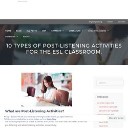 10 Types of Post-Listening Activities for the ESL Classroom
