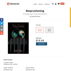 Deep listening. A composer's sound practice.