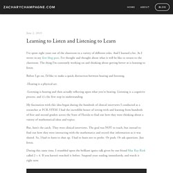 Learning to Listen and Listening to Learn — zacharychampagne.com