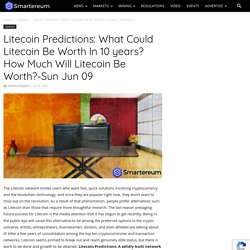 Litecoin Predictions: What Could Litecoin Be Worth In 10 years? How Much Will Litecoin Be Worth?-Sun Jun 09