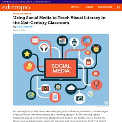Using Social Media to Teach Visual Literacy in the 21st-Century Classroom