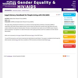UN Women's Comprehensive Web Portal for Gender Equality Dimensions of the HIV/AIDS Epidemic - Legal Literacy Handbook for People Living with HIV/AIDS