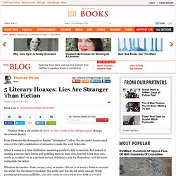 Thomas Heise: 5 Literary Hoaxes: Lies Are Stranger Than Fiction