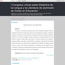 I Congreso virtual sobre Didáctica de la Lengua y la Literatura de alumnado de Grado en Educación: Fanfiction