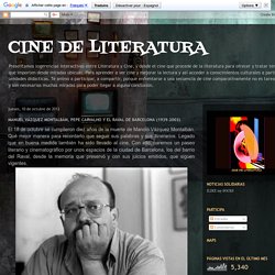 CINE DE LITERATURA: MANUEL VÁZQUEZ MONTALBÁN, PEPE CARVALHO Y EL RAVAL DE BARCELONA (1939-2003)