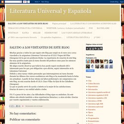 Literatura Universal y Española: SALUDO A LOS VISITANTES DE ESTE BLOG