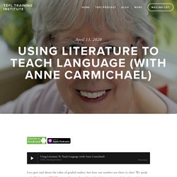 Using Literature To Teach Language (with Anne Carmichael) — TEFL Training Institute