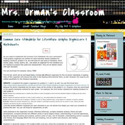 Mrs. Orman's Classroom: Common Core Standards for Literature Graphic Organizers & Worksheets
