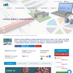 Lithium Battery Cathode Market - Latest Advancement And Analysis