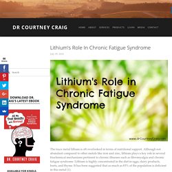Lithium's Role in Chronic Fatigue Syndrome — Dr Courtney Craig