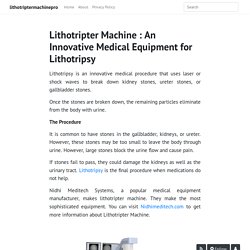 Lithotripter Machine : An Innovative Medical Equipment for Lithotripsy - lithotriptermachinepro