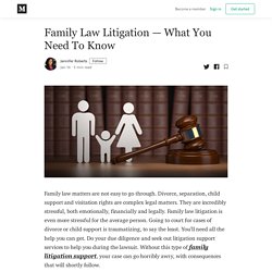 Family Law Litigation — What You Need To Know